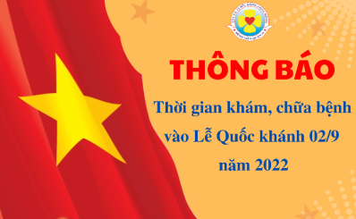 Thông báo thời gian khám, chữa bệnh vào Lễ Quốc khánh 02/9 năm 2022